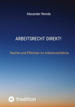 Arbeitsrecht Direkt! - Remde, Alexander