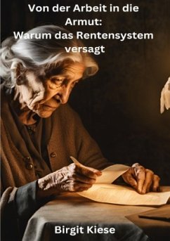 Cover Von der Arbeit in die Armut: Warum das Rentensystem versagt