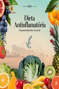 Cover Dieta Antiinflamatória: Guia para Nutrir-se e Curar-se (eBook, ePUB)