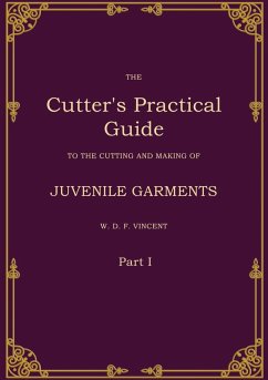 The Cutter's Practical Guide, Part 1 - Vincent, W. D. F.