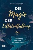 Die Magie der Selbstentfaltung Die Magie der Selbstentfaltung