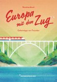 Reisehandbuch Europa mit dem Zug Reisehandbuch Europa mit dem Zug