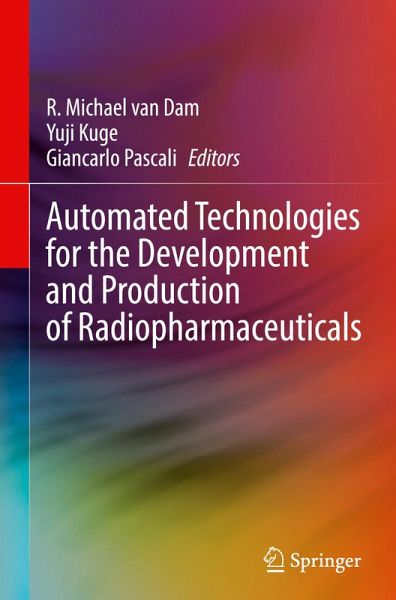 Automated Technologies for the Development and Production of Radiopharmaceuticals
