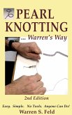 Pearl Knotting...Warren's Way, 2nd Edition (eBook, ePUB) Pearl Knotting...Warren's Way, 2nd Edition (eBook, ePUB)