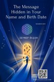 The Message Hidden in Your Name and Birth Date (eBook, ePUB) The Message Hidden in Your Name and Birth Date (eBook, ePUB)