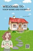 Welcome to Your Home and Yourself (eBook, ePUB) Welcome to Your Home and Yourself (eBook, ePUB)
