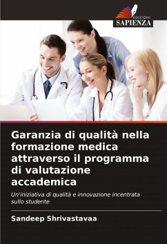 Garanzia di qualità nella formazione medica attraverso il programma di valutazione accademica - Shrivastavaa, Sandeep