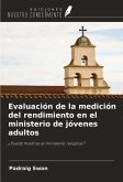 Evaluación de la medición del rendimiento en el ministerio de jóvenes adultos