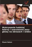 Wykrywanie ludzkiej twarzy i szacowanie pozy g¿owy na obrazach i wideo