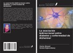 La asociación bidireccional entre diabetes y enfermedad de Alzheimer La asociación bidireccional entre diabetes y enfermedad de Alzheimer