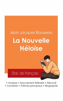 Réussir son Bac de français 2025 : Analyse du roman La Nouvelle Héloïse de Jean-Jacques Rousseau - Rousseau, Jean-Jacques