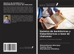 Química de barbitúricos y tiobarbitúricos a base de chalconas Química de barbitúricos y tiobarbitúricos a base de chalconas