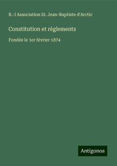 Constitution et règlements - Association St. Jean-Baptiste d'Arctic, R. -I