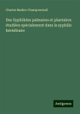 Des Syphilides palmaires et plantaires étudiées spécialement dans la syphilis héréditaire