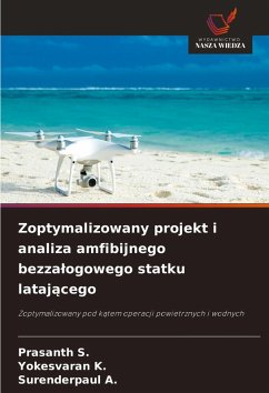 Zoptymalizowany projekt i analiza amfibijnego bezza¿ogowego statku lataj¿cego - S., Prasanth;K., Yokesvaran;A., Surenderpaul