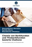 Chemie von Barbituraten und Thiobarbituraten basierte Chalkone Chemie von Barbituraten und Thiobarbituraten basierte Chalkone