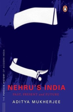 Nehru's India (the Most Definitive Book on Jawaharlal Nehru) - Mukherjee, Aditya