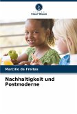Nachhaltigkeit und Postmoderne Nachhaltigkeit und Postmoderne