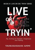 Live or Die Tryin' Live or Die Tryin'