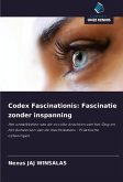 Codex Fascinationis: Fascinatie zonder inspanning