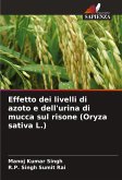 Effetto dei livelli di azoto e dell'urina di mucca sul risone (Oryza sativa L.)