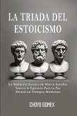 La Triada del Estoicismo La Triada del Estoicismo