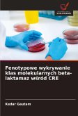 Fenotypowe wykrywanie klas molekularnych beta-laktamaz w¿ród CRE Fenotypowe wykrywanie klas molekularnych beta-laktamaz w¿ród CRE