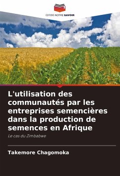 Cover L'utilisation des communautés par les entreprises semencières dans la production de semences en Afrique
