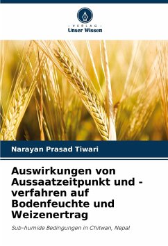 Cover Auswirkungen von Aussaatzeitpunkt und -verfahren auf Bodenfeuchte und Weizenertrag