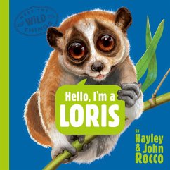 Cover Hello, I'm a Loris (Meet the Wild Things, Book 6)