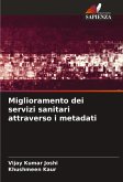 Miglioramento dei servizi sanitari attraverso i metadati Miglioramento dei servizi sanitari attraverso i metadati