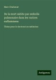 De la mort subite par embolie pulmonaire dans les varices enflammees De la mort subite par embolie pulmonaire dans les varices enflammees