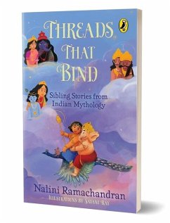 Cover Threads That Bind Sibling Stories from Indian Mythology Short, Illustrated Stories Perfect for Bedtime 8+ Years