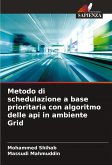 Metodo di schedulazione a base prioritaria con algoritmo delle api in ambiente Grid