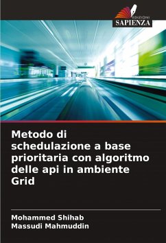 Metodo di schedulazione a base prioritaria con algoritmo delle api in ambiente Grid - Shihab, Mohammed;Mahmuddin, Massudi