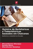 Química de Barbitúricos e Tiobarbitúricos baseados em Chalconas Química de Barbitúricos e Tiobarbitúricos baseados em Chalconas