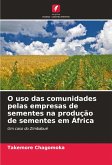 O uso das comunidades pelas empresas de sementes na produção de sementes em África