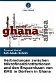 Verbindungen zwischen Mikrofinanzinstitutionen und den Ersparnissen von KMU in Dörfern in Ghana