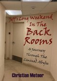 Jeff's Long Weekend In The Backrooms