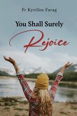You Shall Surely Rejoice You Shall Surely Rejoice
