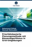 Prioritätsbasierte Planungsmethode mit Bienenalgorithmus in Grid-Umgebungen Prioritätsbasierte Planungsmethode mit Bienenalgorithmus in Grid-Umgebungen