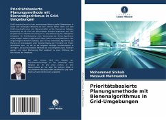 Prioritätsbasierte Planungsmethode mit Bienenalgorithmus in Grid-Umgebungen - Shihab, Mohammed;Mahmuddin, Massudi