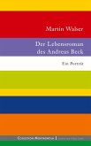 Der Lebensroman des Andreas Beck Der Lebensroman des Andreas Beck