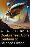 Doelplaneet Alpha Centauri b: Science Fiction (eBook, ePUB)