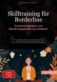 Skilltraining für Borderline: Emotionsregulation und Beziehungsgestaltung verstehen (eBook, ePUB) Skilltraining für Borderline: Emotionsregulation und Beziehungsgestaltung verstehen (eBook, ePUB)