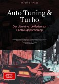 Auto Tuning & Turbo: Der ultimative Leitfaden zur Fahrzeugoptimierung (eBook, ePUB) Auto Tuning & Turbo: Der ultimative Leitfaden zur Fahrzeugoptimierung (eBook, ePUB)