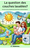 La question des couches lavables? (Compétences De Vie Pour le Monde Moderne) (eBook, ePUB) La question des couches lavables? (Compétences De Vie Pour le Monde Moderne) (eBook, ePUB)