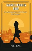 Taking It Rough In Rome (An Adventurous Girls Erotic Travelogue, #2) (eBook, ePUB) Taking It Rough In Rome (An Adventurous Girls Erotic Travelogue, #2) (eBook, ePUB)