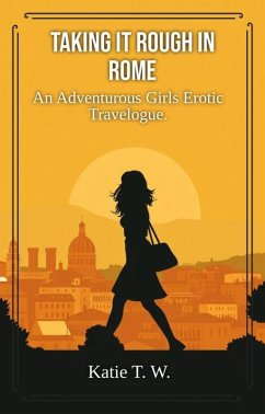 Cover Taking It Rough In Rome (An Adventurous Girls Erotic Travelogue, #2) (eBook, ePUB)