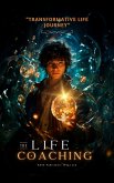 Life Coaching "Transformative Life Journey" (eBook, ePUB) Life Coaching "Transformative Life Journey" (eBook, ePUB)
